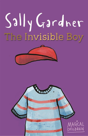 Magical Children: The Invisible Boy Sally Gardner 9781444011616 [USED COPY]