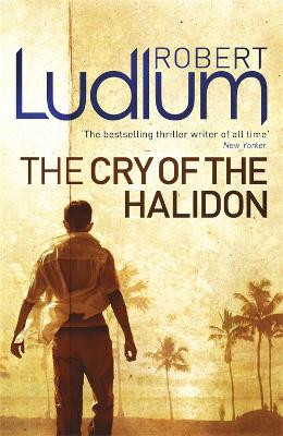 The Cry of the Halidon Robert Ludlum 9781409119883 [USED COPY]