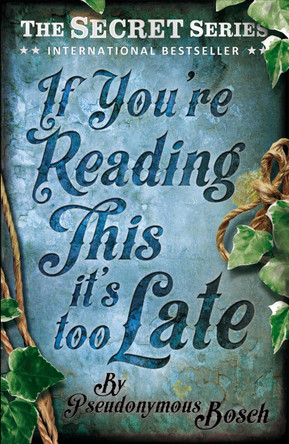 If You're Reading This, it's Too Late Pseudonymous Bosch 9781409583837 [USED COPY]