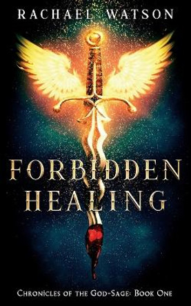 Forbidden Healing by Rachael Watson