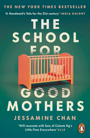The School for Good Mothers: ‘Will resonate with fans of Celeste Ng’s Little Fires Everywhere’ ELLE Jessamine Chan 9781529158526 [USED COPY]
