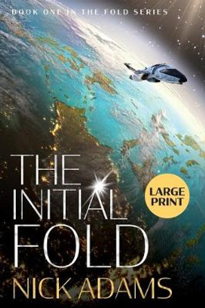 The Initial Fold: Large Print Edition Nick Adams 9781916105614