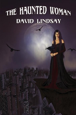 The Haunted Woman David Lindsay 9781627555425 [USED COPY]