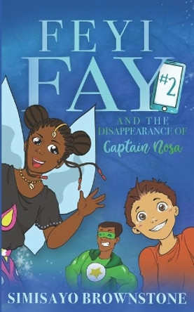 Feyi Fay and the Disappearance of Captain Nosa Simisayo Brownstone 9781732231535 [USED COPY]