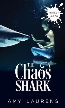 The Chaos Shark by Amy Laurens
