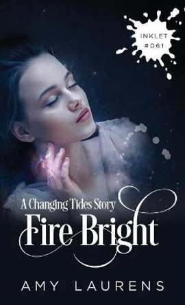 Fire Bright by Amy Laurens