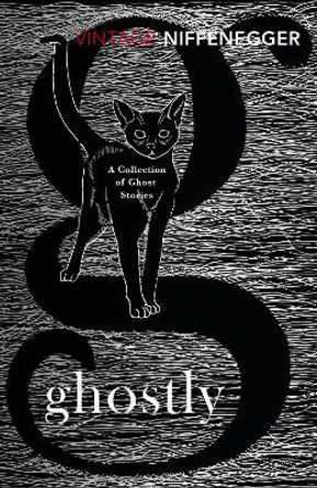Ghostly: A Collection of Ghost Stories Audrey Niffenegger 9781784870072 [USED COPY]