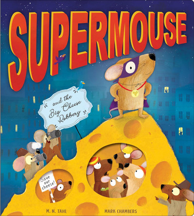 Supermouse and the Big Cheese Robbery M. N. Tahl 9781788816564 [USED COPY]