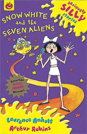 Seriously Silly Stories: Snow White and The Seven Aliens Laurence Anholt 9781841214023 [USED COPY]