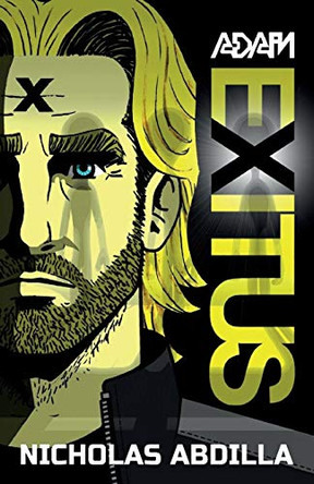 Adam Exitus: Book One: Adam X Abdilla Nicholas 9781925638004