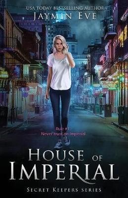 House of Imperial: Secret Keepers Series #2 Jaymin Eve 9781925876048