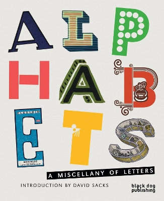 Alphabets: A Miscellany of Letters David Sacks 9781907317095 [USED COPY]