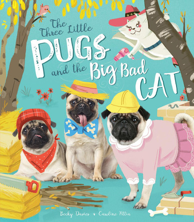 The Three Little Pugs and the Big Bad Cat Becky Davies 9781848695764 [USED COPY]
