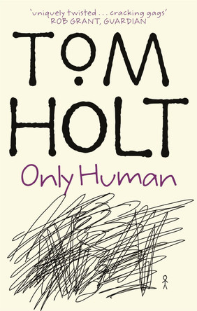 Only Human Tom Holt 9781857239492 [USED COPY]