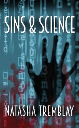 Sins & Science Natasha Tremblay 9781928011569