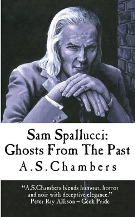 Sam Spallucci: Ghosts From the Past A S Chambers 9781497402058 [USED COPY]