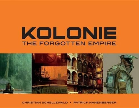 Kolonie: The Forgotten Frontier Christian Schellawald 9781933492889