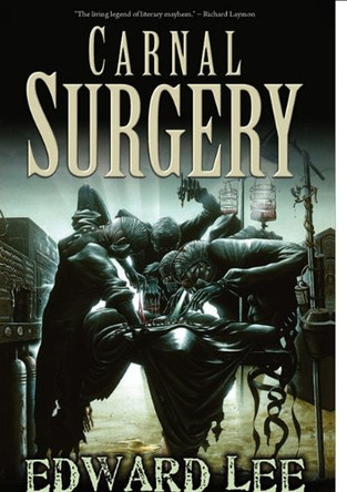 Carnal Surgery Edward Lee 9781936383498