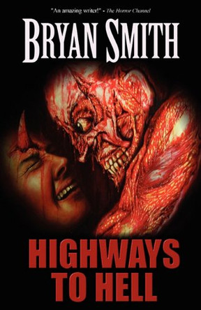 Highways to Hell Bryan Smith 9781936383689