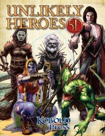 Unlikely Heroes for 5th Edition Dan Dillon 9781936781669