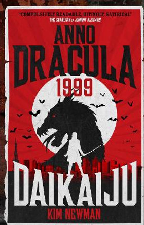 Anno Dracula 1999: Daikaiju Kim Newman 9781785658860 [USED COPY]