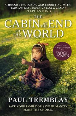 The Cabin at the End of the World (movie tie-in edition) Paul Tremblay 9781803364148 [USED COPY]