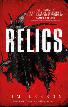 Relics Tim Lebbon 9781785650307 [USED COPY]