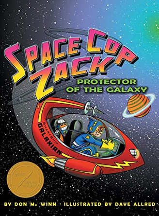Space Cop Zack, Protector of the Galaxy Don M Winn 9781937615239