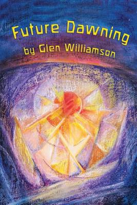 Future Dawning by Glen Williamson