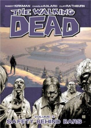 The Walking Dead Volume 3: Safety Behind Bars Robert Kirkman 9781582408057 [USED COPY]