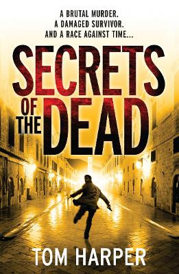 Secrets of the Dead Tom Harper 9780099547853 [USED COPY]