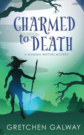 Charmed to Death Gretchen Galway 9781939872289