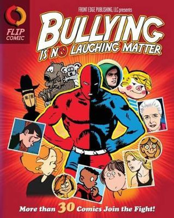 Bullying Is No Laughing Matter Kurt J Kolka 9781939880673