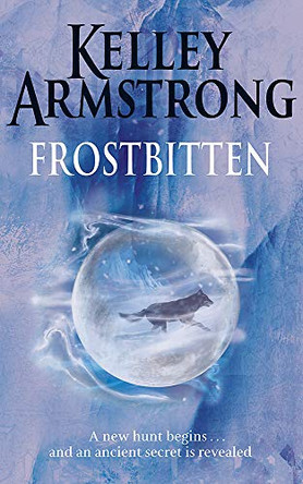 Frostbitten: Book 10 in the Women of the Otherworld Series Kelley Armstrong 9781841497761 [USED COPY]