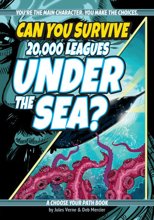 Can You Survive 20,000 Leagues Under the Sea?: A Choose Your Path Book Jules Verne 9781940647838