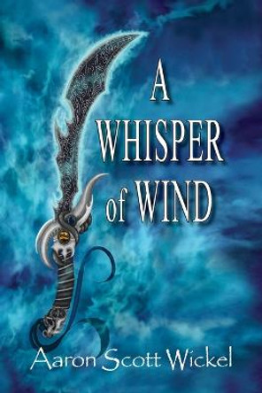 A Whisper of Wind Aaron Wickel 9781941052570