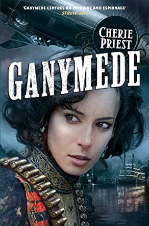 Ganymede Cherie Priest 9781447225560 [USED COPY]