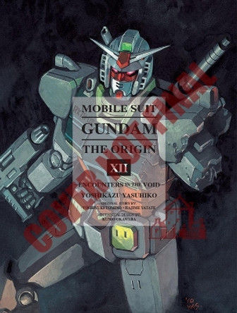 Mobile Suit Gundam: The Origin Volume 12: Encounters Yoshikazu Yasuhiko 9781941220474