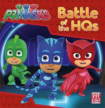 PJ Masks: Battle of the HQs: A PJ Masks story book Pat-a-Cake 9781526380463 [USED COPY]