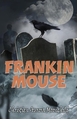 Frankin Mouse Christien Aurora Moonchild 9781951461157