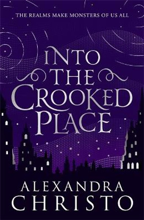 Into The Crooked Place Alexandra Christo 9781471408441