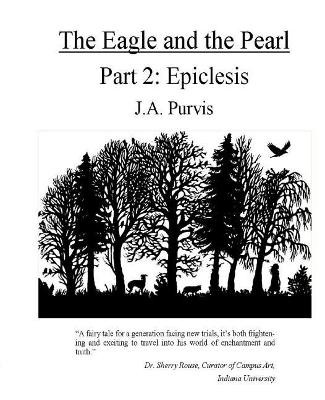 The Eagle and the Pearl: Epiclesis J a Purvis 9781986143653
