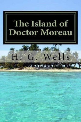 The Island of Doctor Moreau H G Wells 9781541245372