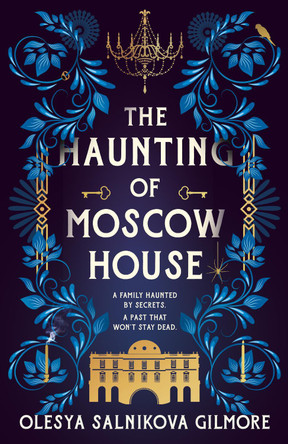 The Haunting of Moscow House Olesya Salnikova Gilmore 9780008555634