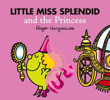 Little Miss Splendid and the Princess by Adam Hargreaves