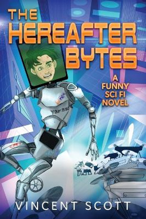 The Hereafter Bytes Vincent Scott 9781942480280