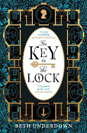 The Key In The Lock: A haunting historical mystery steeped in explosive secrets and lost love Beth Underdown 9780241503300