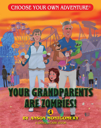 Your Grandparents Are Zombies by Anson Montgomery