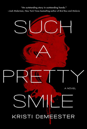 Such a Pretty Smile: A Novel Kristi DeMeester 9781250274212