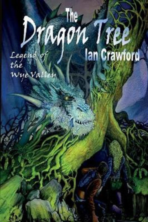 The Dragon Tree, legend of the Wye valley . by Ian Crawford